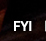 FYI